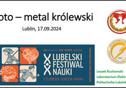 Wykład dla uczni&oacute;w szk&oacute;ł średnich na temat złota, jego reakcji 
i związk&oacute;w wygłoszony podczas Lubelskiego Festiwalu Nauki
